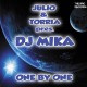 Julio & Torria pres Dj Mika - One By One