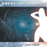 Kike Dj Vs Dj Sergio - If Your Not This Here