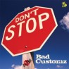 Bad Customz - Don't Stop