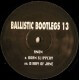 Ballistic Bootlegs 13