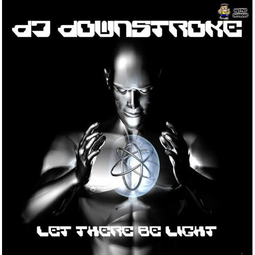 Dj Downstroke - Let There Be Light
