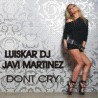 Luiskar Dj & Javi Martinez - Don't Cry