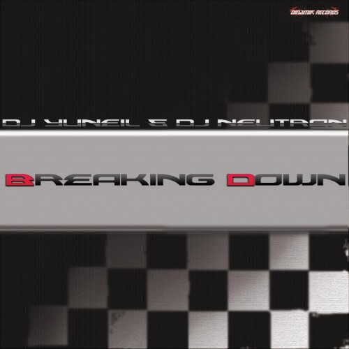 Dj Yuneil & Dj Neutron - Breaking Down