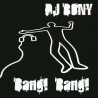 Dj Bony - Bang! BAng!