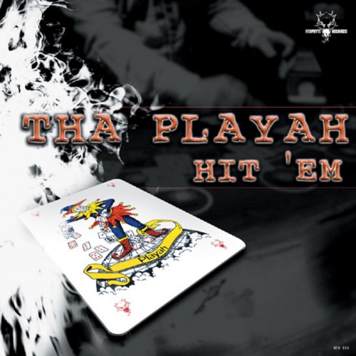 Tha Playah - Hit em