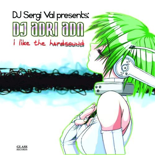 Dj Sergi Val pres Dj adri adn - I like the hardsound