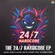 The 24/7 Hardcore EP