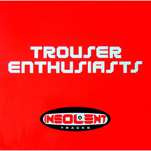 Trouser Enthusiasts – Sweet Release (Reedicion)