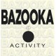 Bazooka – Activity / Vitamina
